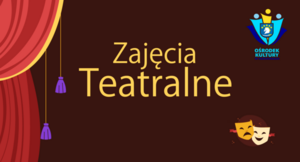 Zajęcia Teatralne