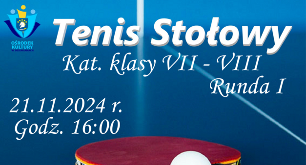 Grand - Prix - Tenis Stołowy Runda I Kat. klasy 7 - 8