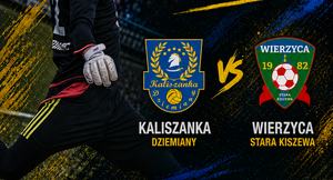 Kaliszanka - Dziemiany 🆚 Wierzyca Stara Kiszewa