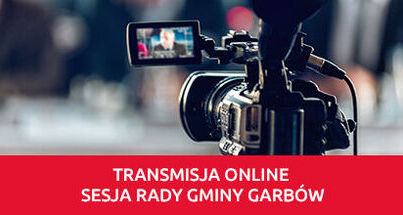 Transmisja VI Sesji Rady Gminy Garbów IX kadencji samorządu