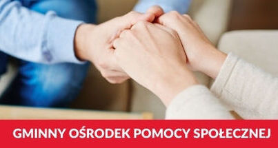 ręce dwóch osób trzymające się nawzajem na dole napis Gminny Ośrodek Pomocy Społecznej