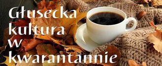 Głusecka kultura w kwarantannie- napis na tle kawy i jesiennych liści