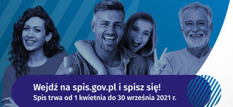 Uśmiechnięci ludzie i napis Wejdź na spis.gov.pl i spisz się! Spis trwa od 1 kwietnia do 30 września 2021 r. 