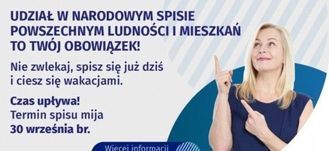 grafika z napisami UDZIAŁ W NARODOWYM SPISIE POWSZECHNYM LUDNOŚCI I MIESZKAŃ TO TWÓJ OBOWIĄZEK! Nie zwlekaj, spisz się już dziś i ciesz się wakacjami. Czas upływa! Termin spisu mija 30 września br. Wiecei informacii