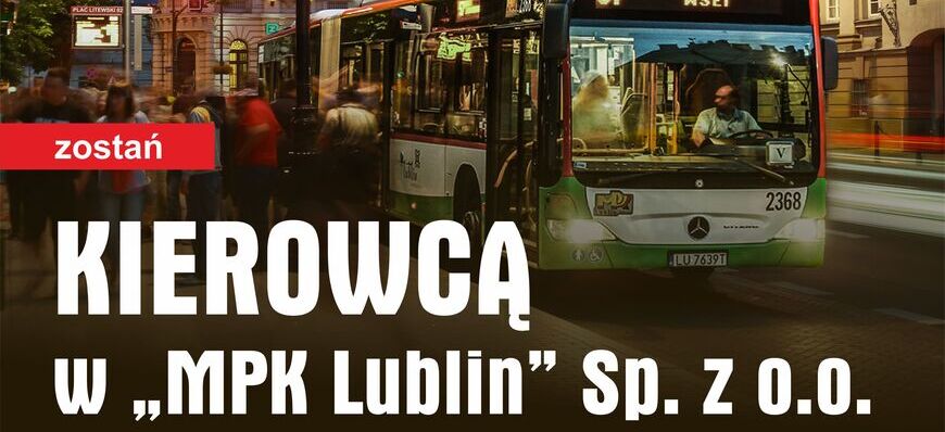 Plakat z reklamą pracy dla kierowców autobusów MPK Lublin, z autobusem w tle, informacjami o wymaganiach i świadczeniach oraz logotypami.