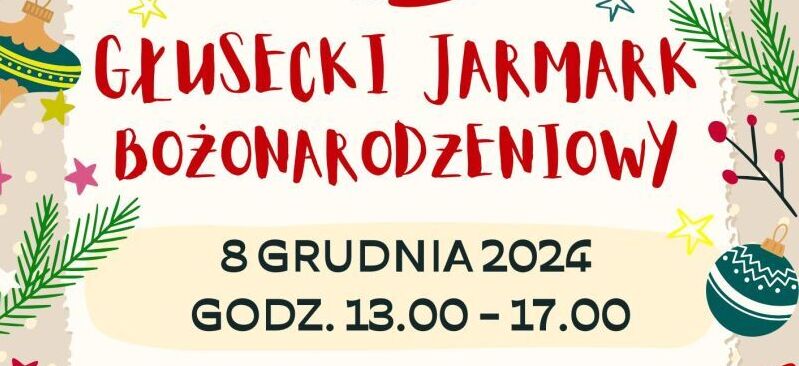 Plakat z zaproszeniem na Głusecki Jarmark Bożonarodzeniowy