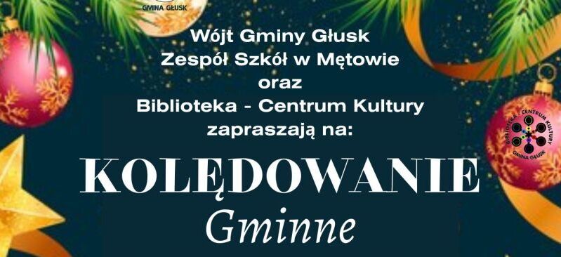 Zaproszenie na gminne kolędowanie w Mętowie, 19 stycznia 2025 roku, w sali gimnastycznej Zespołu Szkół. Tło z zielonymi gałązkami i złotymi ozdobami.