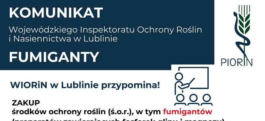 Plakat informacyjny dotyczący ochrony roślin i zastosowania fumigantów. Zawiera ostrzeżenia, kontakt do PIORIN w Lublinie oraz spamuje zasady bezpieczeństwa przy zakupie i stosowaniu środków ochrony roślin.