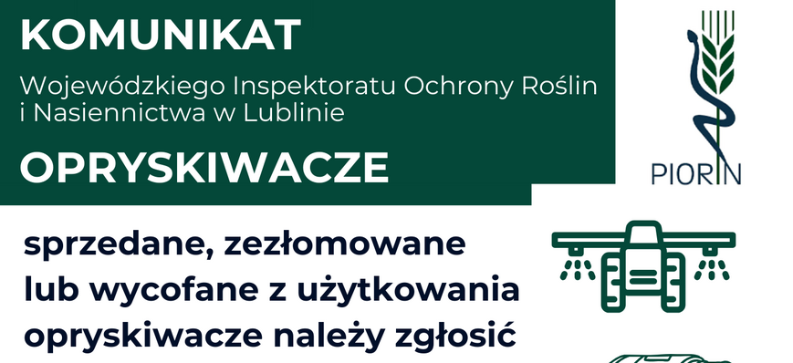 Komunikat PIORIN o zgłoszeniu opryskiwaczy do WIOŚIN w Lublinie. Zawiera dane kontaktowe, adres, kod QR, oraz link do formularza zgłoszeniowego na stronie internetowej.