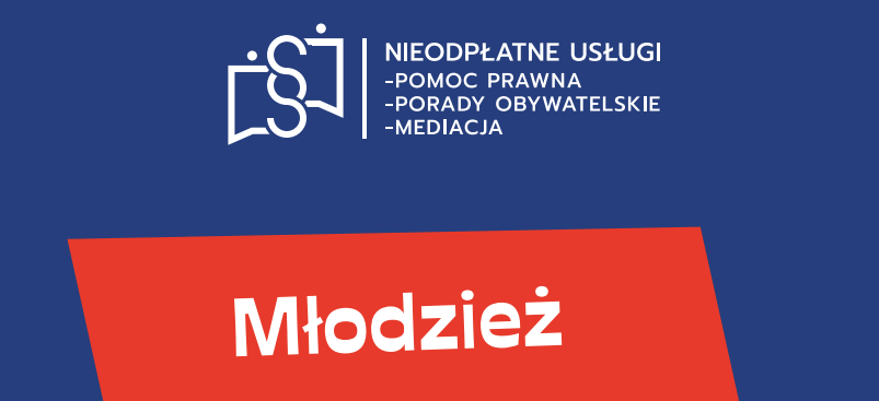 Niebieskie tło z białym napisem "NIEODPŁATNE USŁUGI - POMOC PRAWNA - PORADY OBYWATELSKIE - MEDIACJA". W czerwonych prostokątach napis "Młodzież w Systemie".