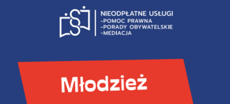 Niebieskie tło z białym napisem "NIEODPŁATNE USŁUGI - POMOC PRAWNA - PORADY OBYWATELSKIE - MEDIACJA". W czerwonych prostokątach napis "Młodzież w Systemie".