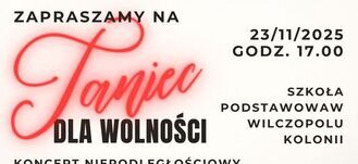 Plakat wydarzenia "Taniec dla Wolności" 23.11.2025 o 17:00, Szkoła Podstawowa Wilczopole Kolonia. Koncert zespołu Mały Głusk, wstęp wolny. Na zdjęciu tancerze w tradycyjnych strojach ludowych.
