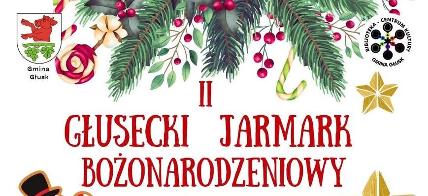 Plakat promujący II Głuszecki Jarmark Bożonarodzeniowy, który odbędzie się 7 grudnia 2025, godz. 12-16 przed Urzędem Gminy Głusk. Informacje o atrakcjach, koncertach i warsztatach świątecznych. Kolorowy, świąteczny motyw z bombkami i śnieżynkami.