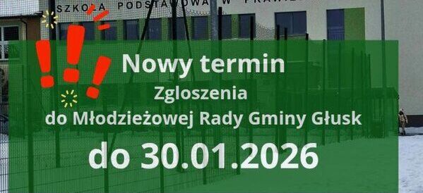 Na zdjęciu widoczna jest szkoła podstawowa z siatką ogrodzeniową na pierwszym planie. Na zielonym tle napis informuje o nowym terminie zgłoszeń do Młodzieżowej Rady Gminy Głusk do 30.01.2026.