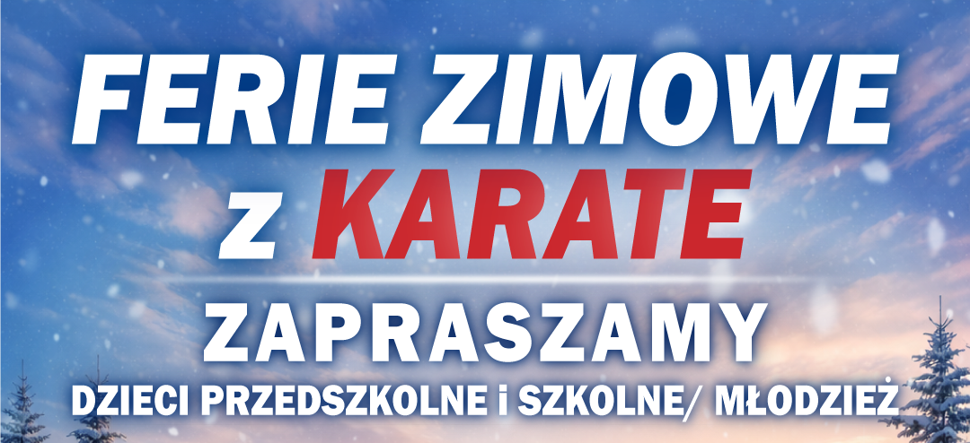 Plakat promujący zimowe ferie z karate. Widoczne trzy osoby w kimonach do karate na tle zimowego krajobrazu. Tekst informuje o bezpłatnych zajęciach w Głusku-Dominowie, z kontaktami i stroną www.lublin.karate.pl.