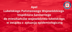 Grafika z napisem Apel Lubelskiego Państwowego Wojewódzkiego Inspektora Sanitarnego do mieszkańców województwa lubelskiego, w związku z sytuacją epidemiologiczną