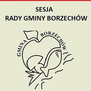 INFORMACJA
III  sesja  Rady Gminy Borzechów.