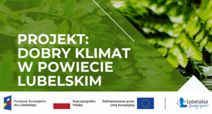 Projekt: Dobry klimat w Powiecie Lubelskim