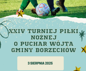 🏆 XXIV Puchar Wójta Gminy Borzechów 🏆
