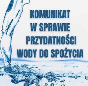 Komunikat dotyczący przydatności wody do spożycia