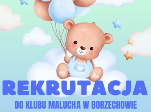 Rekrutacja dzieci do Klubu Malucha w Borzechowie na rok szkolny 2026/2027