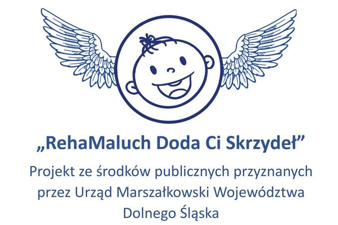 „RehaMaluch Doda Ci Skrzydeł”
Projekt ze środków publicznych przyznanych przez Urząd Marszałkowski Województwa Dolnego Śląska