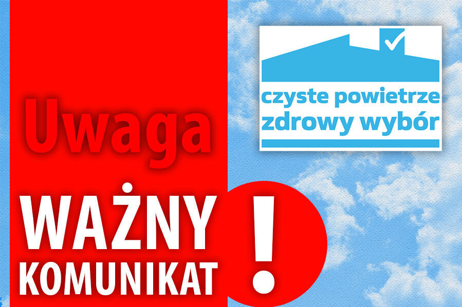 Komunikat dla beneficjentów programu "czyste powietrze"