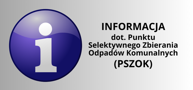 Informacja dla mieszkańców gminy Kwidzyn dotycząca Punktu Selektywnego Zbierania Odpadów Komunalnych