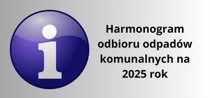 Harmonogram odbioru odpadów komunalnych na 2025 rok