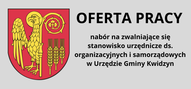 Nabór na zwalniające się stanowisko urzędnicze ds. organizacyjnych i samorządowych w Urzędzie Gminy Kwidzyn