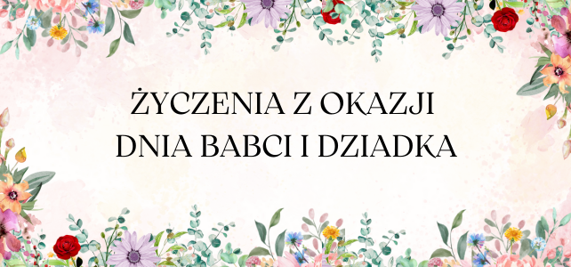 Życzenia z okazji Dnia Babci i Dziadka