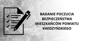 Badanie poczucia bezpieczeństwa mieszkańców powiatu kwidzyńskiego