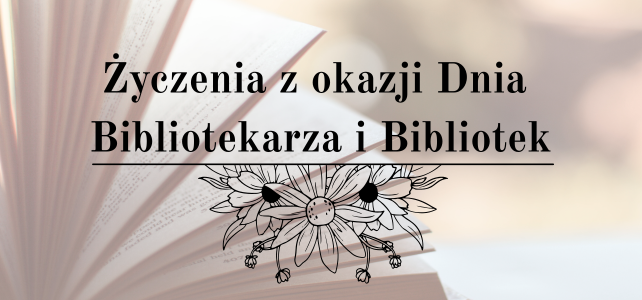 Życzenia z okazji Dnia Bibliotekarza i Bibliotek