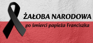 26 kwietnia 2025 r. ogłoszony dniem żałoby narodowej