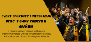 Event sportowy i integracja dzieci z Gminy Kwidzyn w Gdańsku