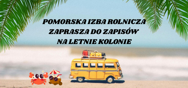 Pomorska Izba Rolnicza zaprasza do zapisów na letnie kolonie