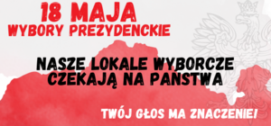 18 MAJA - WYBORY PREZYDENCKIE