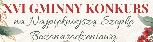 XVI Gminny Konkurs na Najpiękniejszą Szopkę Bożonarodzeniową