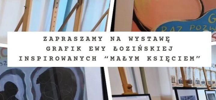 WYSTAWA INSPIROWANA "MAŁYM KSIĘCIEM"