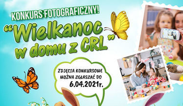 zdjęcie przedstawia fragment plakatu konkursu fotograficznego ,,Wielkanoc w domu z CRL"