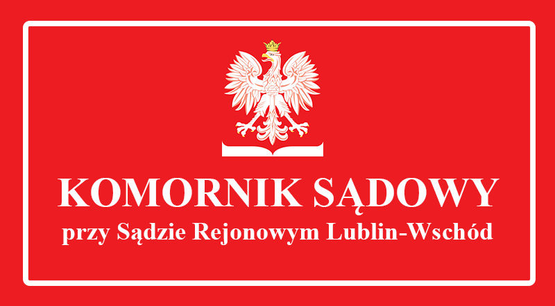 napis na czerwonym tle: komornik Sądowy przy Sądzie Rejonowym Lublin-Wschód