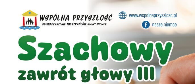 Stowarzyszenie Mieszkańców Gminy Niemce „Wspólna Przyszłość” serdecznie zaprasza mieszkańców naszej gminy, a także osoby uczące się lub pracujące na terenie naszej gminy do udziału w turnieju szachowym SZACHOWY ZAWRÓT GŁOWY III.