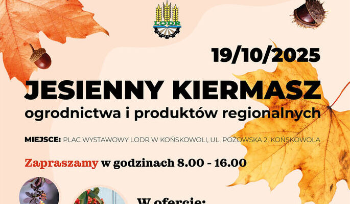Jesienny kiermasz ogrodnictwa i produktów regionalnych LODR w Końskowoli