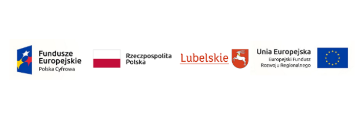 Logotypy dofinansowania Fundusze Europejskie Polska Cyfrowa Unia Europejska Europejski Fundusz Rozwoju Regionalnego Rzeczpospolita Lubelskie Polska