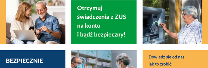 Grafika z napisami: Otrzymuj świadczenia z ZUS na konto i bądź bezpieczny! Dowiedz się od nas, BEZPIECZNIE jak to zrobić: