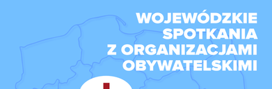 Grafika z napisem Wojewódzkie spotkania z organizacjami obywatelskimi