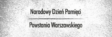 Grafika z napisami Narodowy Dzień Pamięci Powstania Warszawskiego