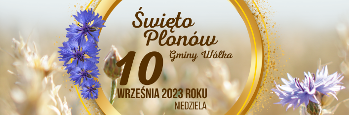 Grafika z napisem święto plonów gminy Wólka 10 Września 2023 roku, niedziela.