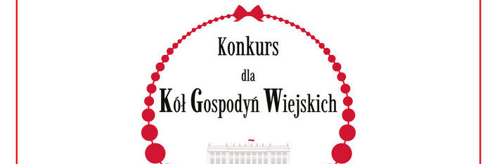Baner konkursowy z napisem "Konkurs dla Król Gospodyń Wiejskich" otoczony ozdobnymi czerwonymi koralikami i białym, klasycznym budynkiem na dole.
