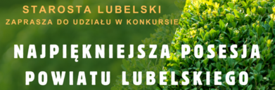 Grafika z tekstem "Starosta Lubelski zaprasza do udziału w konkursie Najpiękniejsza posesja powiatu lubelskiego" na tle zielonych listków.